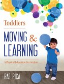 Toddlers Moving and Learning (eBook, ePUB) Toddlers Moving and Learning (eBook, ePUB)