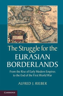 Struggle for the Eurasian Borderlands (eBook, ePUB) - Rieber, Alfred J.