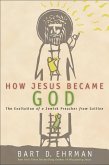 How Jesus Became God (eBook, ePUB)