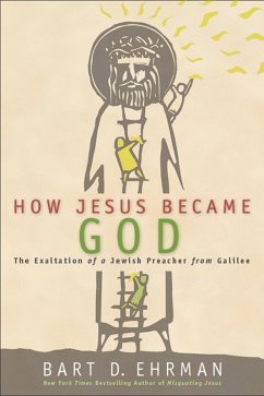 How Jesus Became God (eBook, ePUB) - Ehrman, Bart D.
