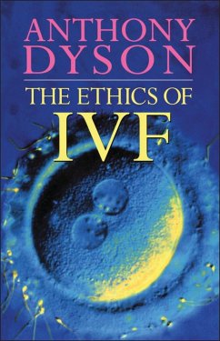 Ethics Of In Vitro Fertilisation (eBook, PDF) - Dyson, Tony