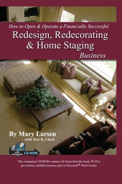 How to Open & Operate a Financially Successful Redesign, Redecorating, and Home Staging Business (eBook, ePUB) - Larsen, Mary