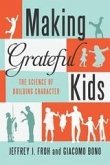 Making Grateful Kids : The Science of Building Character (eBook, ePUB) Making Grateful Kids : The Science of Building Character (eBook, ePUB)