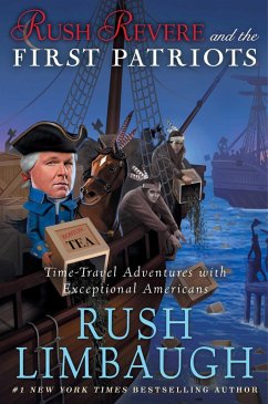 Rush Revere and the First Patriots (eBook, ePUB) - Limbaugh, Rush