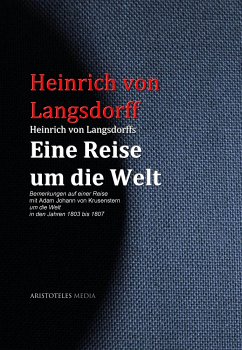 Heinrich von Langsdorffs Eine Reise um die Welt (eBook, ePUB) - Langsdorff, Heinrich von