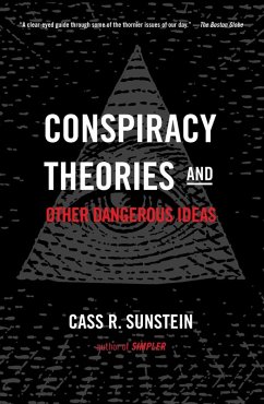 Conspiracy Theories and Other Dangerous Ideas (eBook, ePUB) - Sunstein, Cass R.