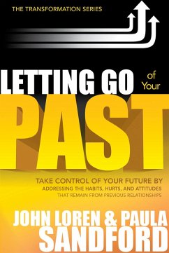 Letting Go Of Your Past (eBook, ePUB) - Sandford, John Loren