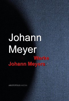 Gesammelte Werke Johann Meyers (eBook, ePUB) - Meyer, Johann