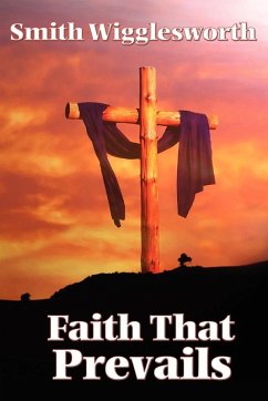 Faith That Prevails (eBook, ePUB) - Wigglesworth, Smith