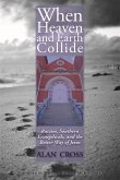 When Heaven and Earth Collide (eBook, ePUB)