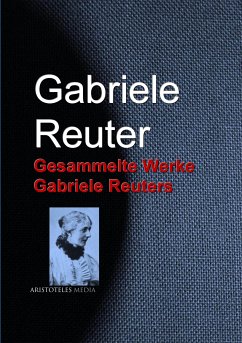 Gesammelte Werke Gabriele Reuters (eBook, ePUB) - Reuter, Gabriele