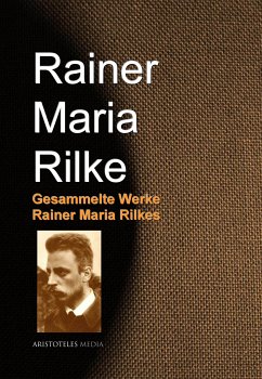 Gesammelte Werke Rainer Maria Rilkes (eBook, ePUB) - Rilke, Rainer Maria