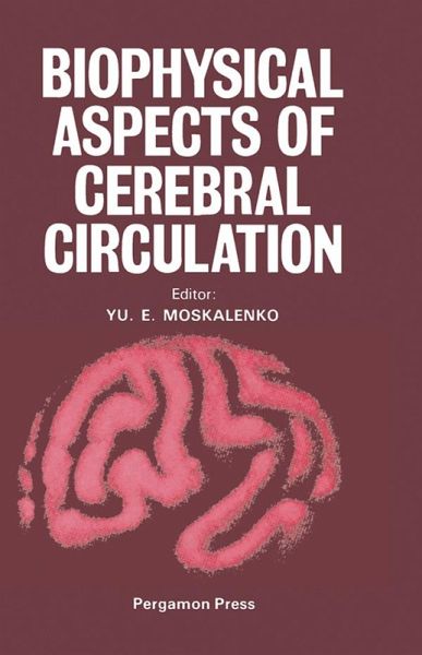 Biophysical Aspects of Cerebral Circulation (eBook, ePUB) Biophysical Aspects of Cerebral Circulation (eBook, ePUB)