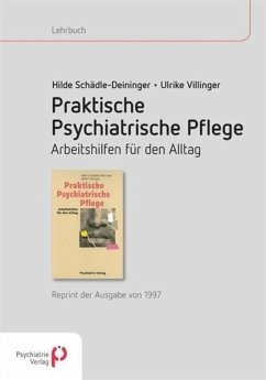 Praktische psychiatrische Pflege - Schädle-Deininger, Hilde;Villinger, Ulrike