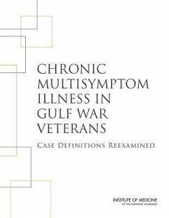 Chronic Multisymptom Illness in Gulf War Veterans - Institute Of Medicine; Board on the Health of Select Populations; Committee on the Development of a Consensus Case Definition for Chronic Multisymptom Illness in 1990-1991 Gulf War Veterans