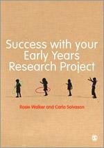 Success with your Early Years Research Project - Walker, Rosie; Solvason, Carla