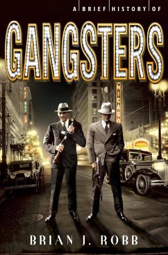 A Brief History of Gangsters - Robb, Brian J