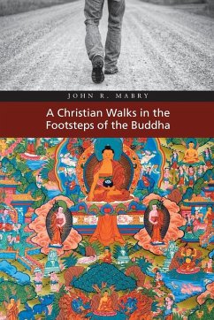 A Christian Walks in the Footsteps of the Buddha - Mabry, John R.