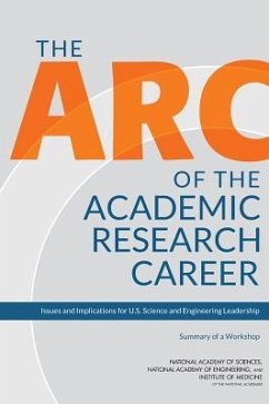 The ARC of the Academic Research Career - Institute Of Medicine; National Academy Of Engineering; National Academy Of Sciences; Policy And Global Affairs; Committee on Science Engineering and Public Policy