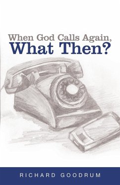 When God Calls Again, What Then? - Goodrum, Richard