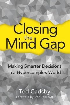 Closing the Mind Gap: Making Smarter Decisions in a Hypercomplex World - Cadsby, Ted