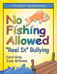 No Fishing Allowed: Student Manual: Reel in Bullying - Gray Carol