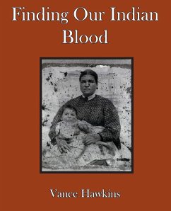 Finding Our Indian Blood - Hawkins, Vance