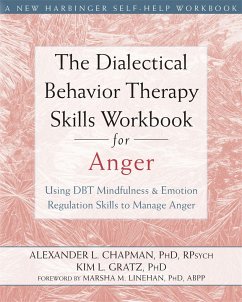 The Dialectical Behavior Therapy Skills Workbook for Anger - Chapman, Alexander L.