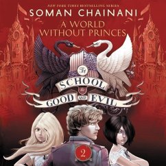 The School for Good and Evil #2: A World Without Princes Lib/E - Chainani, Soman