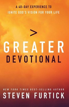 Greater Devotional: A Forty-Day Experience to Ignite God's Vision for Your Life - Furtick, Steven