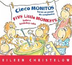 5 Little Monkeys Bake Birthday Cake/Cinco Monitos Hacen Un Pastel de Cumpleanos: Bilingual English-Spanish
