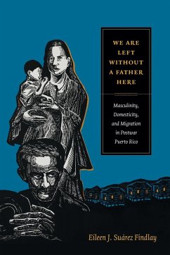 We Are Left without a Father Here - Findlay, Eileen J. Suárez