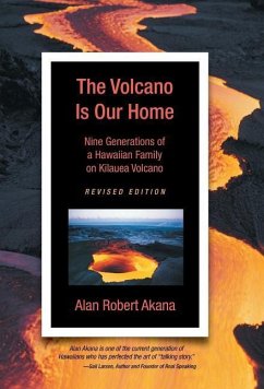 The Volcano Is Our Home - Akana, Alan Robert