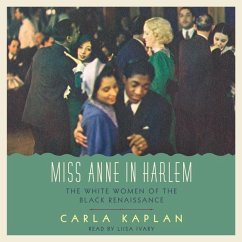 Miss Anne in Harlem: The White Women of the Black Renaissance - Kaplan, Carla