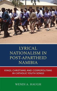 Lyrical Nationalism in Post-Apartheid Namibia - Haugh, Wendi A.