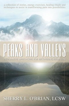 Peaks and Valleys: Integrative Approaches for Recovering from Loss - O'Brian, Sherry