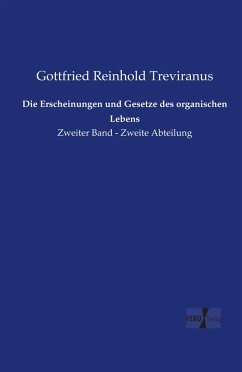 Die Erscheinungen und Gesetze des organischen Lebens - Treviranus, Gottfried Reinhold