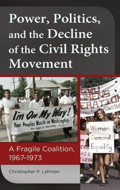 Power, Politics, and the Decline of the Civil Rights Movement - Lehman, Christopher