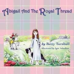 Abigail and the Royal Thread - Turnbull, Betty