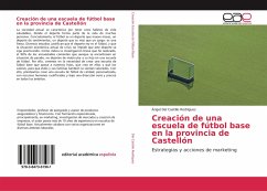 Creación de una escuela de fútbol base en la provincia de Castellón - Del Castillo Rodríguez, Ángel