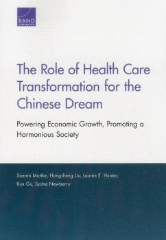 The Role of Health Care Transformation for the Chinese Dream - Mattke, Soeren; Liu, Hangsheng; Hunter, Lauren E