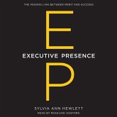 Executive Presence: The Missing Link Between Merit and Success [With CDROM]