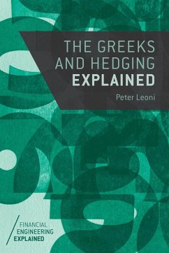 The Greeks and Hedging Explained - Leoni, Peter