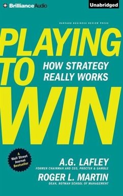 Playing to Win: How Strategy Really Works - Lafley, A. G.; Martin, Roger L.