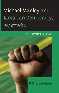 Michael Manley and Jamaican Democracy, 1972-1980 - Ledgister, F. S. J.