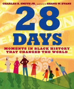 28 Days: Moments in Black History That Changed the World - Smith, Charles R.