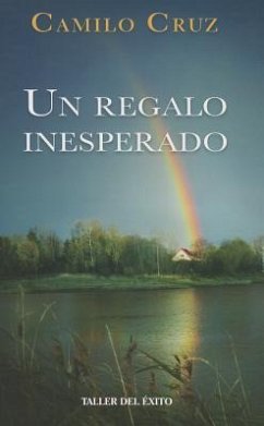 Un Regalo Inesperado = An Unexpected Gift - Cruz, Camilo