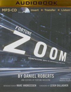 Fortune Zoom: Surprising Ways to Supercharge Your Career - Roberts, Daniel; Editors of Fortune Magazine; Andreessen, Marc