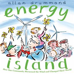 Energy Island: How One Community Harnessed the Wind and Changed Their World - Drummond, Allan