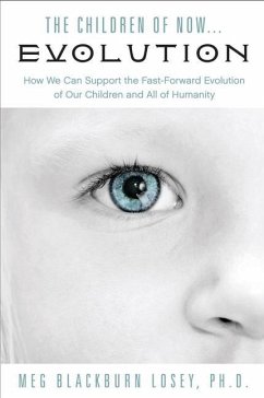 The Children of Now . . . Evolution - Losey, Meg Blackburn